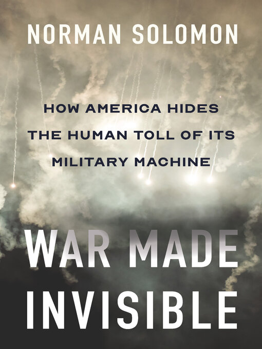 Title details for War Made Invisible by Norman Solomon - Wait list